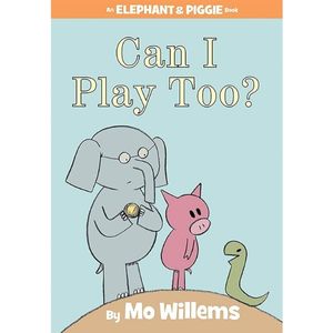 Can I Play Too? by Mo Willems