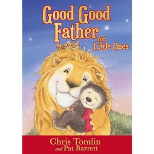 Good Good Father for Little Ones by Chris Tomlin