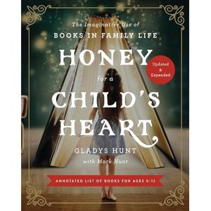 Honey for a Child's Heart by Gladys Hunt