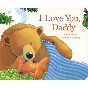 I Love You, Daddy by Jillian Harker