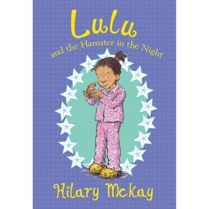 Lulu and the Hamster in the Night by Hilary McKay