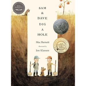 Sam and Dave Dig a Big Hole by Mac Barnett