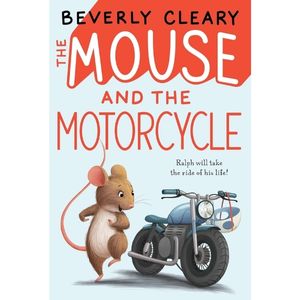 The Mouse and the Motorcycle by Beverly Cleary