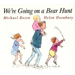 We're Going on a Bear Hunt by Michael Rosen