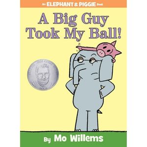 A Big Guy Took My Ball by Mo Willems