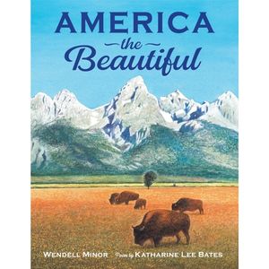 America the Beautiful by Wendell Minor