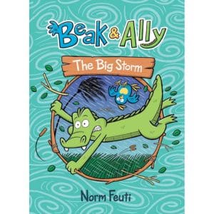 Beak and Ally: The Big Storm by Norm Feuti