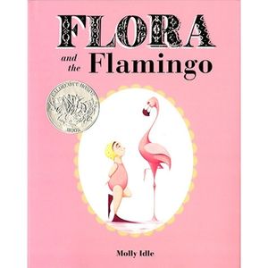 Flora and the Flamingo by Molly Idle