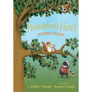 Heartwood Hotel Home Again by Kallie George