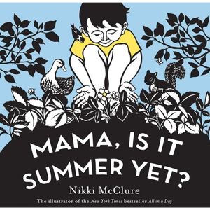 Mama Is It Summer Yet by Nikki McClure