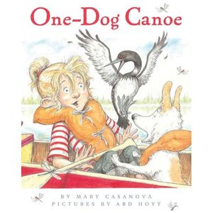 One-Dog Canoe by Mary Casanova