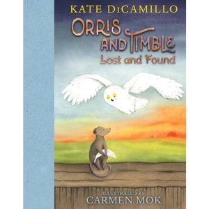 Orris and Timble: Lost and Found by Kate DiCamillo