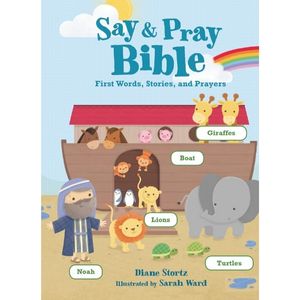 Say and Pray Bible by Diane Stortz