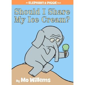 Should I Share My Ice Cream by Mo Willems
