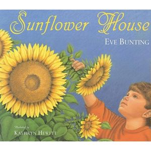 Sunflower House by Eve Bunting