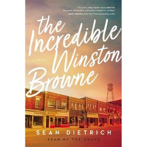 The Incredible Winston Browne by Sean Dietrich