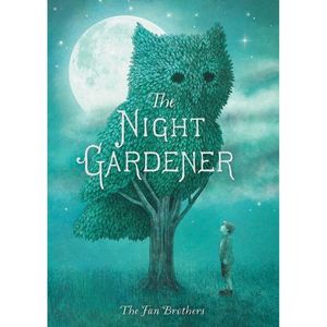 The Night Gardener by The Fan Brothers