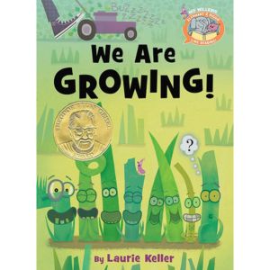 We Are Growing! by Laurie Keller