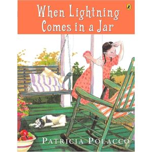 When Lightning Comes in a Jar by Patricia Polacco